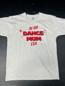 In My Dance Mum Era T-Shirt
