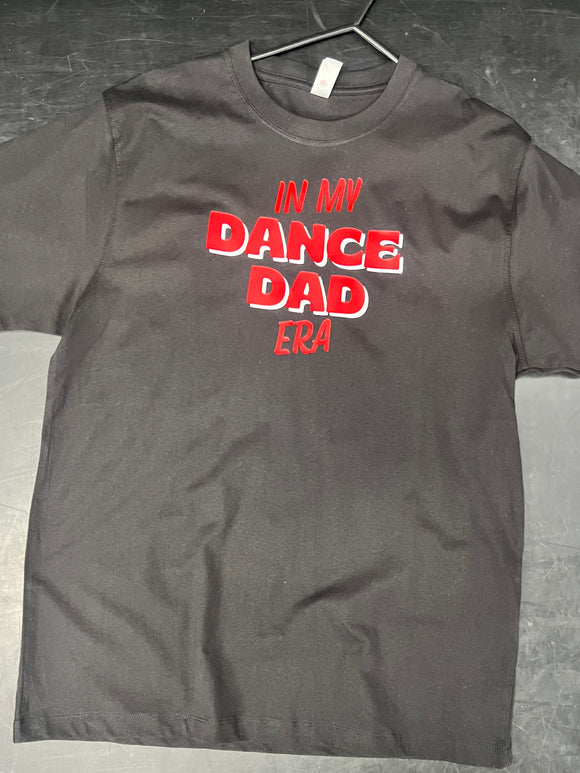 In My Dance Dad Era T-Shirt